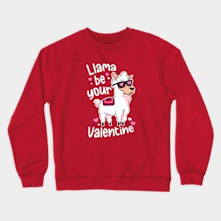 Llama Be Your Valentine | Funny Llama Animal Crewneck Sweatshirt